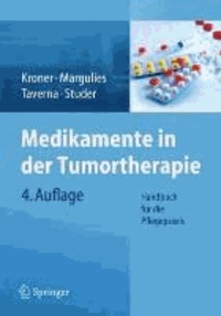 Medikamente in der Tumortherapie - Handbuch für die Pflegepraxis.