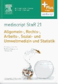 mediscript StaR 21 das Staatsexamens-Repetitorium zur Allgemein-, Rechts-, Arbeits-, Sozial- und Umweltmedizin und Statistik.
