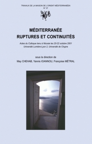May Chehab - Méditerranée ruptures et continuités : Actes du colloque de Nicosie d'octobre 2001.