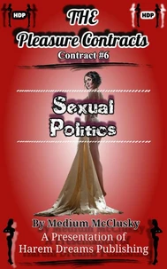 The Pleasure Contracts-Contract #6:  Sexual Politics