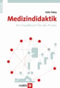 Medizindidaktik - Ein Handbuch für die Praxis.