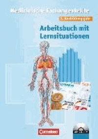 Medizinische Assistenz. Lernsituationen in der Ausbildung zur medizinischen Fachangestellten - Arbeitsbuch mit CD-ROM.