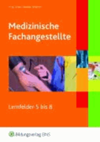 Medizinische Fachangestellte - Band 2 - Lernfelder 5-8 Lehr-/Fachbuch.