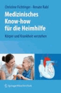 Medizinisches Know-how für die Heimhilfe - Körper und Krankheit verstehen.