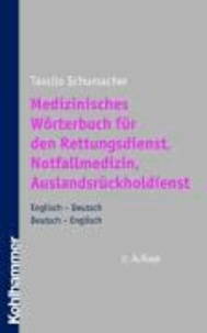 Medizinisches Wörterbuch für den Rettungsdienst, Notfalldienst und Flugambulanz - Deutsch-Englisch / Englisch-Deutsch.
