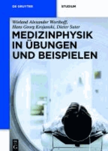 Medizinphysik in Übungen und Beispielen.