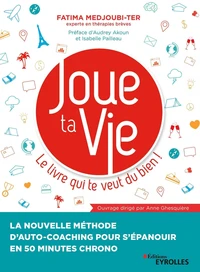 Joue ta vie, le livre qui te veut du bien !