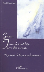 Gaza, terre des oubliés, terre des vivants