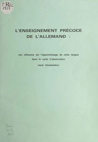 L'enseignement précoce de l'Allemand : son influence sur l'apprentissage de cette langue dans le cycle d'observation