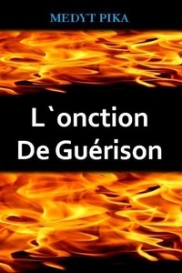 Medyt Pika - L`onction de Guérison.