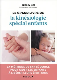 Le grand livre de la kinésiologie spécial enfants