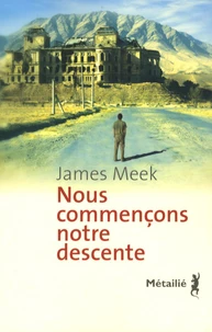 Nous commençons notre descente