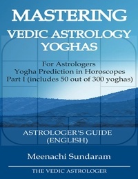  MEENACHI SUNDARAM - Mastering Vedic Astrology 250 Yogas Part I (English).
