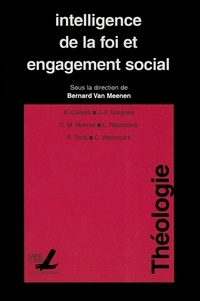 Meenen bernard Van et J.-f. Grégoire - Intelligence de la foi et engagement social.
