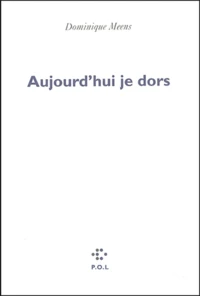 Aujourd'hui je dors