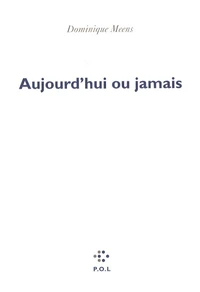 Aujourd'hui ou jamais