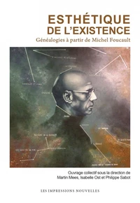 Esthétique de l’existence - Généalogies à partir de Michel F