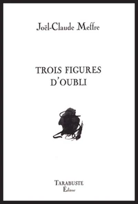 Trois figures d'oubli