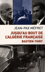 Jusqu'au bout de l'Algérie française