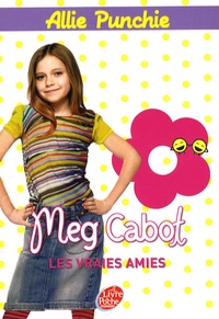 Meg Cabot - Allie Punchie Tome 3 : Les vraies amies.
