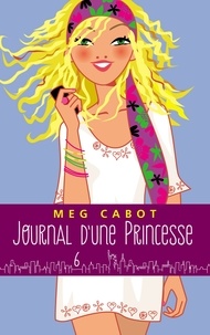 Meg Cabot - Journal d'une princesse - Tome 6 - Rebelle et romantique.