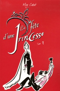 Meg Cabot - Journal d'une Princesse Tome 7 : La Fête d'une Princesse.