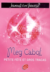 Meg Cabot - Journal d'une Princesse Tome 7 : Petite fête et gros tracas.