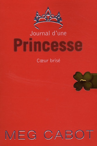 Meg Cabot - Journal d'une Princesse Tome 9 : Coeur brisé.
