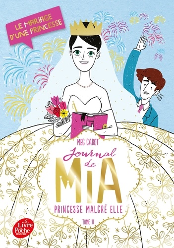 Journal de Mia, princesse malgré elle Tome 11 Le mariage d'une princesse