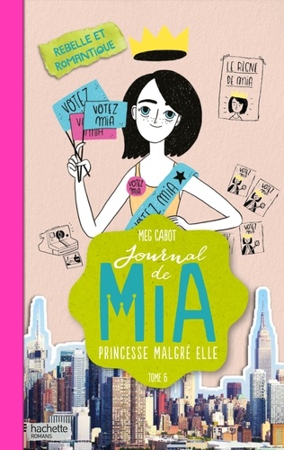 Journal de Mia, princesse malgré elle Tome 6 Rebelle et romantique
