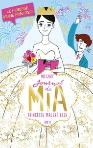 Meg Cabot - Journal de Mia- Tome 11 - Le mariage d'une princesse.