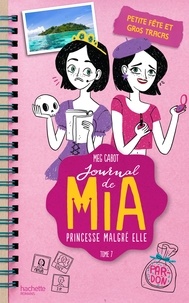 Meg Cabot - Journal de Mia - Tome 7 - Petite fête et gros tracas.