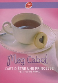 Meg Cabot - L'art d'être une Princesse.
