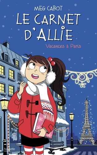Le carnet d'Allie Tome 7 Vacances à Paris
