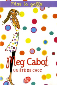 Meg Cabot - Miss la gaffe ! Tome 1 : Un été de choc.