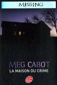 Meg Cabot - Missing Tome 3 : La maison du crime.