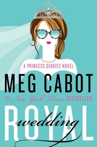 Meg Cabot - Royal Wedding - A Princess Diaries Novel.