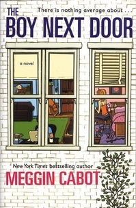 Meg Cabot - The Boy Next Door - A Novel.