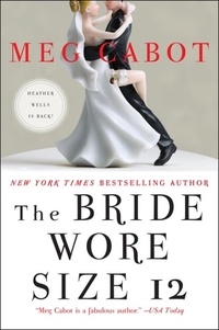 Meg Cabot - The Bride Wore Size 12 - A Novel.