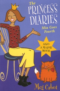 Meg Cabot - The Princess Diaries : Mia Goes Fourth.