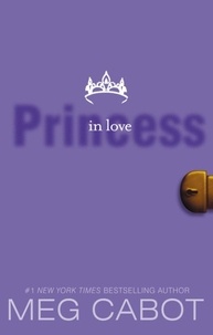 Meg Cabot - The Princess Diaries, Volume III: Princess in Love.