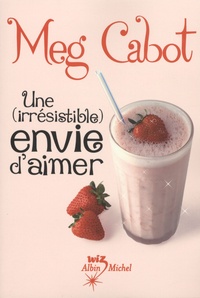 Meg Cabot - Une (irrésistible) envie d'aimer.