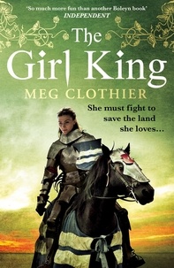 Meg Clothier - The Girl King.