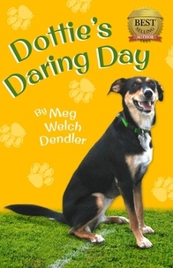  Meg Dendler - Dottie's Daring Day.