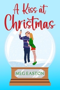  Meg Easton - A Kiss at Christmas.