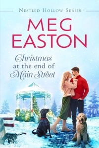  Meg Easton - Christmas at the End of Main Street - A Nestled Hollow Romance.