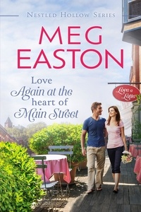  Meg Easton - Love Again at the Heart of Main Street - A Nestled Hollow Romance.