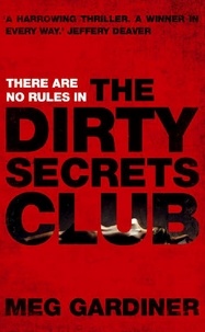 Meg Gardiner - The Dirty Secrets Club - A heart-stopping thriller you won't want to put down.