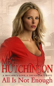 Meg Hutchinson - All is Not Enough.