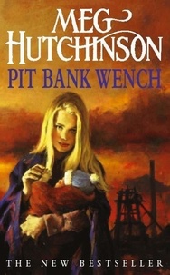 Meg Hutchinson - Pit Bank Wench.